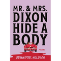Mr. and Mrs. Dixon Hide a Body
