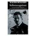 Selbstzeugnisse: Curriculum Vitae, Reisetagebücher, Aufzeichnungen, Protokolle zu Drogenversuchen: Walter Benjamin war ein deutsch-jüdi