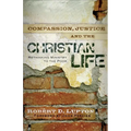 Compassion, Justice, and the Christian Life: Rethinking Ministry to the Poor