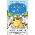 Curds of Prey: A Cheese Shop Mystery
