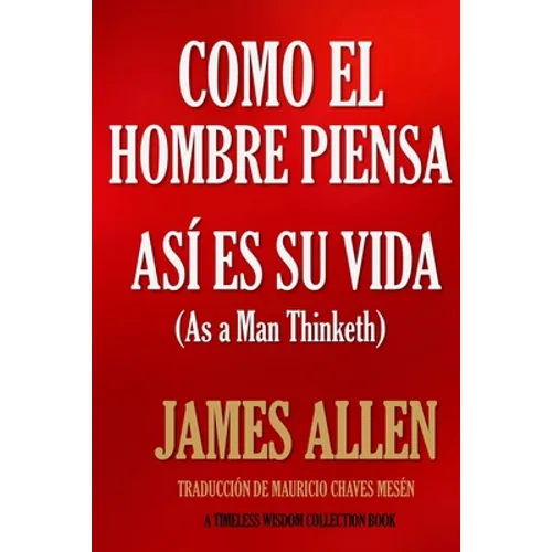 Como un hombre piensa, así es su vida.