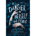 A Danger to Herself and Others
