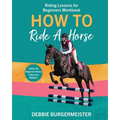 How To Ride A Horse: Giddy Up Beginner Books (2): Riding Lessons for Beginners