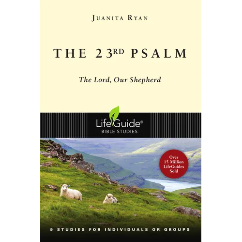 The 23rd Psalm: The Lord, Our Shepherd