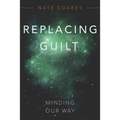 Replacing Guilt: Minding Our Way