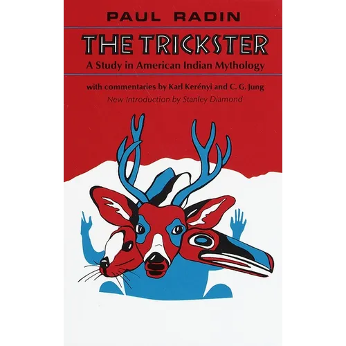 The Trickster: A Study in American Indian Mythology