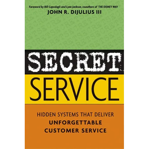 Secret Service: Hidden Systems That Deliver Unforgettable Customer Service