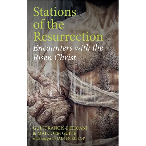 Stations of the Resurrection: Encounters with the Risen Christ