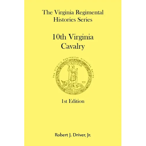 The Virginia Regimental Histories Series: 10th Virginia Cavalry
