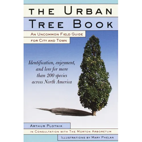 The Urban Tree Book: An Uncommon Field Guide for City and Town