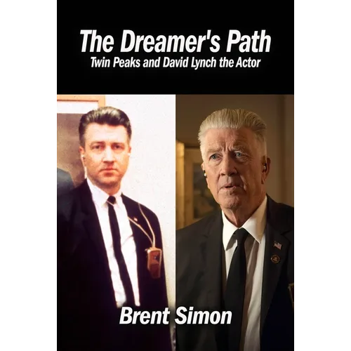 The Dreamer's Path: Twin Peaks and David Lynch the Actor