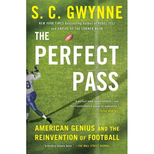 The Perfect Pass: American Genius and the Reinvention of Football