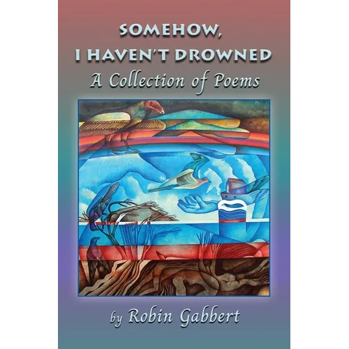 Somehow, I Haven't Drowned