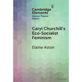 Caryl Churchill's Eco-Socialist Feminism