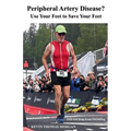 Peripheral Artery Disease? Use Your Feet to Save Your Feet: PAD Self Help From FitOldDog