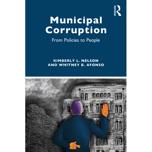 Municipal Corruption: From Policies to People