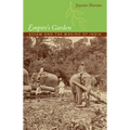 Empire's Garden: Assam and the Making of India