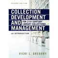 Collection Development and Management for 21st Century Library Collections: An Introduction