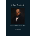 Asher Benjamin: American Architect, Author, Artist