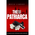 The Patriarca Mafia Crime Family: The Complete History of a New England Criminal Organization