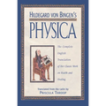 Hildegard Von Bingen's Physica: The Complete English Translation of Her Classic Work on Health and Healing