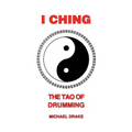 I Ching: The Tao Of Drumming
