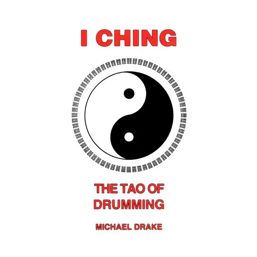 I Ching: The Tao Of Drumming