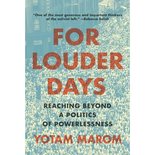 For Louder Days: Reaching Beyond a Politics of Powerlessness