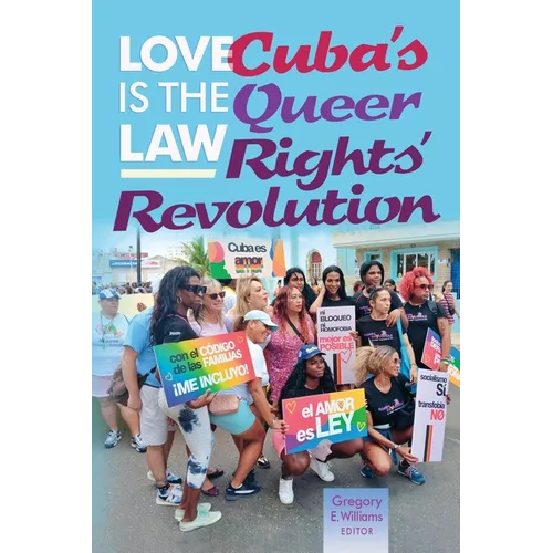 Love is the law: Cuba's queer rights' revolution