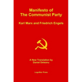 Manifesto of the Communist Party (Aka The Communist Manifesto): A New Translation by Daniel Deleanu