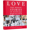 Love: The Heroic Stories of Marriage Equality