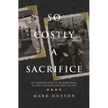 So Costly a Sacrifice