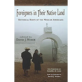 Foreigners in Their Native Land: Historical Roots of the Mexican Americans
