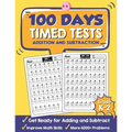 100 Days Timed Tests Addition and Subtraction: Beginner Math Drills, Math Practice for Grade K-2 (Ages 4-8), Daily Math Practice Workbook