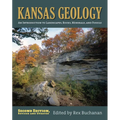 Kansas Geology: An Introduction to Landscapes, Rocks, Minerals, and Fossils?second Edition, Revised