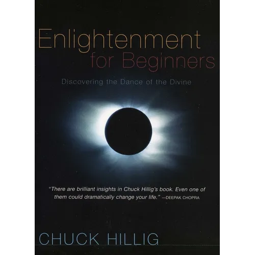 Enlightenment for Beginners: Discovering the Dance of the Divine, 2nd Edition