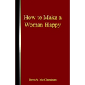 How to Make a Woman Happy