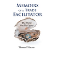 Memoirs of a Trade Facilitator: The World Was My Oyster