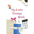 My Little Teenage Brain