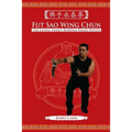 Fut Sao Wing Chun: The Leung Family Buddha Hand