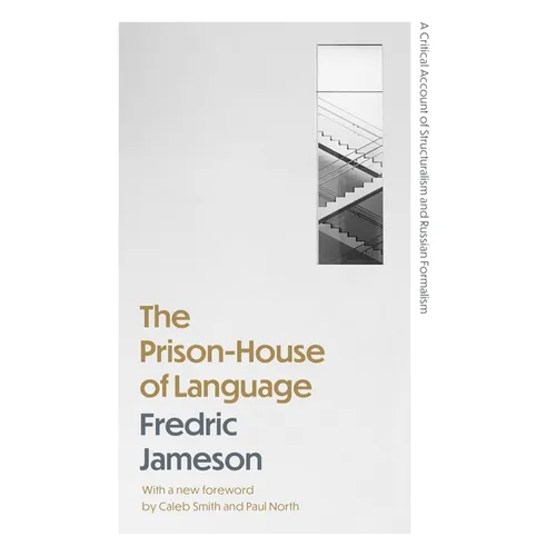 The Prison-House of Language: A Critical Account of Structuralism and Russian Formalism