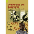 Orality and the Scriptures: Composition, Translation, and Transmission