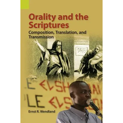 Orality and the Scriptures: Composition, Translation, and Transmission