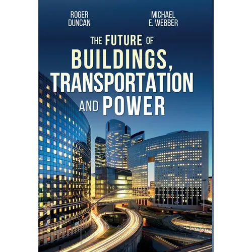 The Future of Buildings, Transportation and Power
