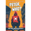 Peter, Who? (Same Power, Greater Responsibility)