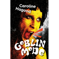 Goblin Mode: A Speculative Memoir