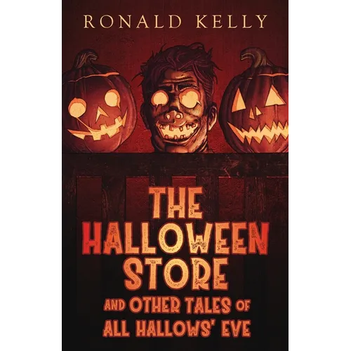 The Halloween Store and Other Tales of All Hallows' Eve