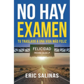 No Hay Examen: Tu Traslado A Una Vida Más Feliz