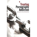 Treating Pornography Addiction: The Essential Tools for Recovery