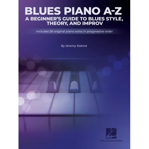Blues A-Z: A Beginner's Guide to Blues Style, Theory, and Improv by Jeremy Siskind